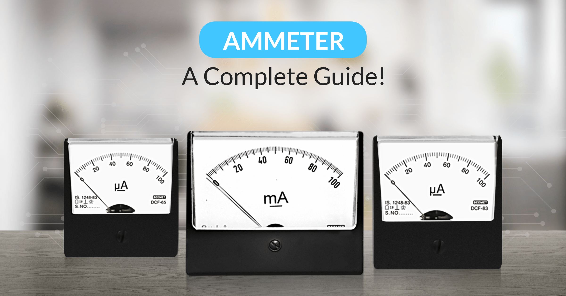 Feature images for our blog on Ammeter - a complete guide!