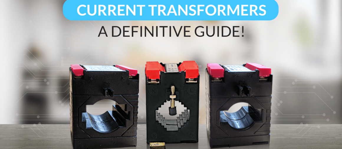 Current Transformers - A Definitive Guide!
