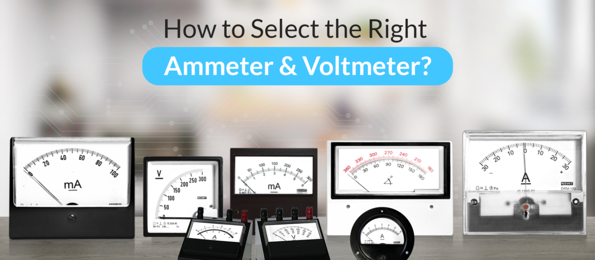 How to Select the Right Ammeter & Voltmeter?