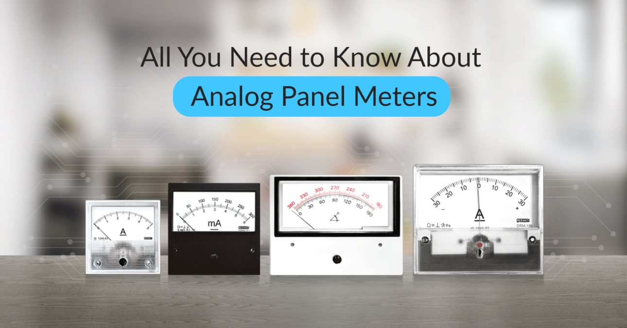 Analog Panel Meters A Complete Guidebook Benefits Usage 5119