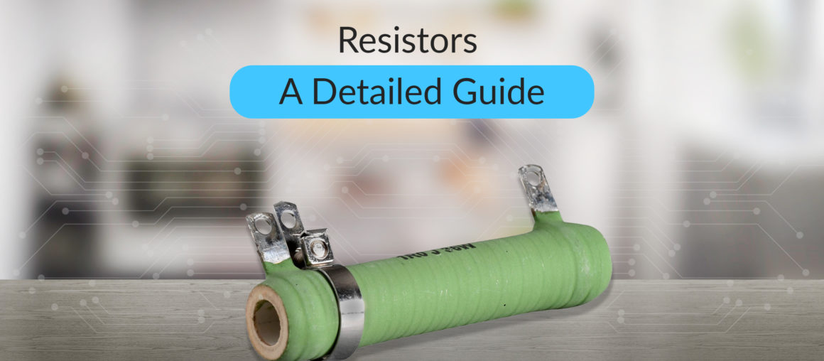 Resistors: A Detailed Guide