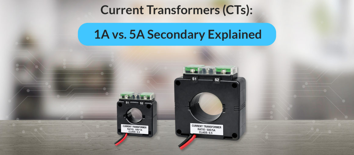 Current Transformers (CTs): 1A vs 5A Secondary Explained