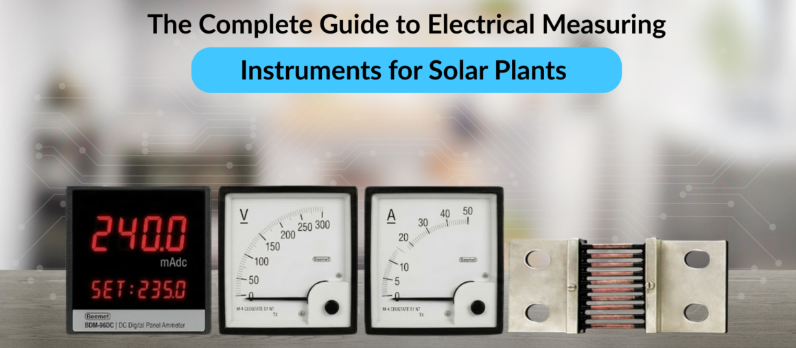The Complete Guide to Electrical Measuring Instruments for Solar Plants
